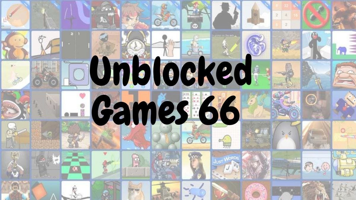 Unblocked Games 66 EZ: Unlocking Endless Fun and Entertainment