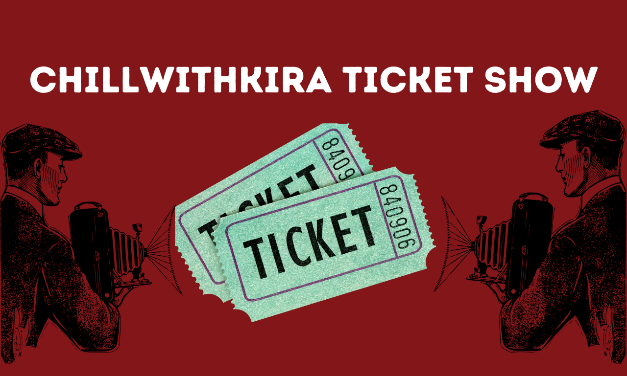 Chillwithkira Ticket Show: Your Ultimate Guide to Unforgettable Entertainment