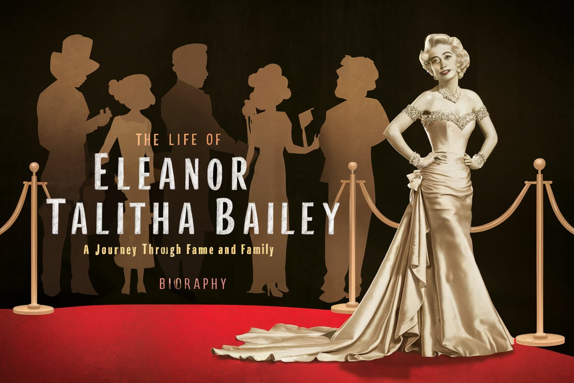 The Life of Eleanor Talitha Bailey: A Journey Through Fame and Family